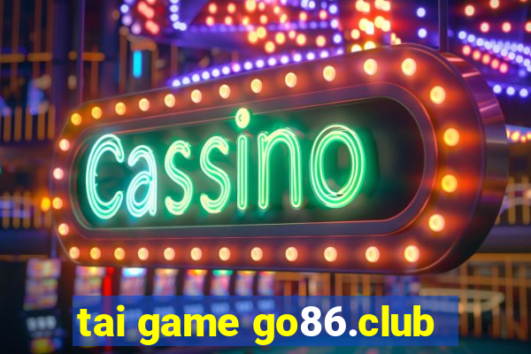 tai game go86.club