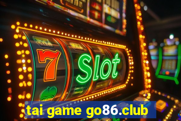 tai game go86.club