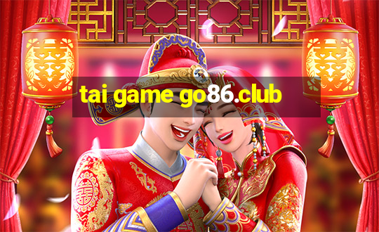 tai game go86.club