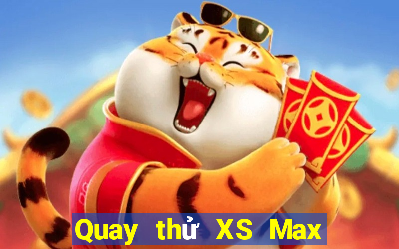 Quay thử XS Max 4D ngày 25