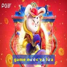 game nước và lửa