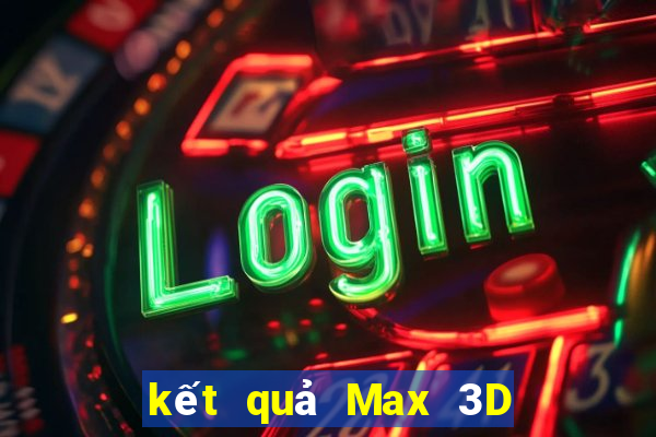 kết quả Max 3D ngày 16