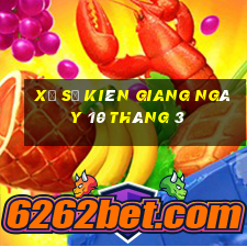 xổ số kiên giang ngày 10 tháng 3