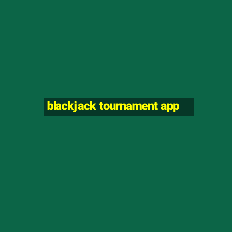 blackjack tournament app