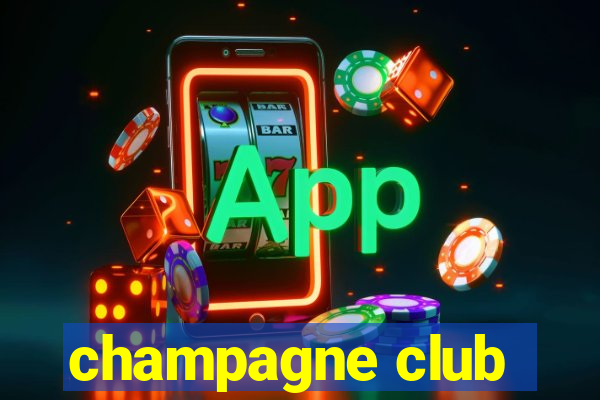 champagne club