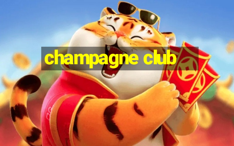 champagne club