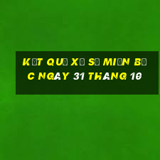 kết quả xổ số miền bắc ngày 31 tháng 10