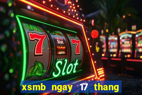 xsmb ngay 17 thang 1 nam 2024