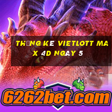 Thống kê vietlott Max 4D ngày 5