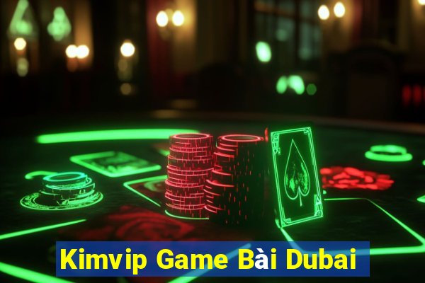 Kimvip Game Bài Dubai