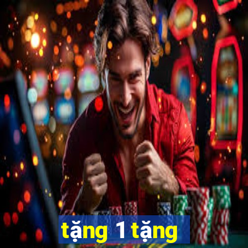 tặng 1 tặng