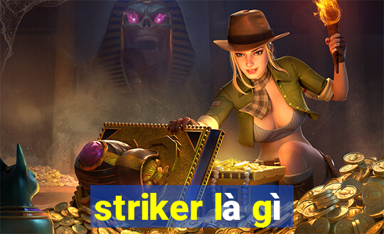 striker là gì