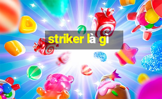 striker là gì