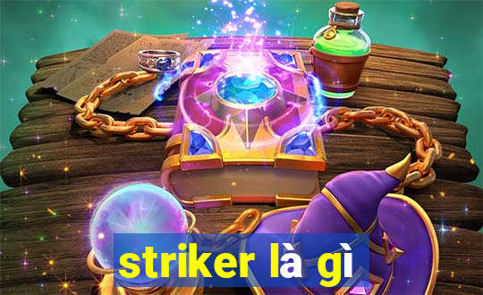 striker là gì