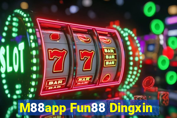 M88app Fun88 Dingxin