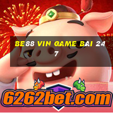 Be88 Vin Game Bài 247