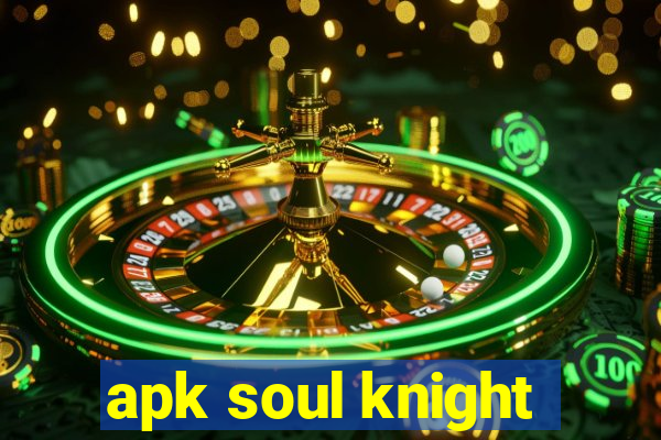 apk soul knight