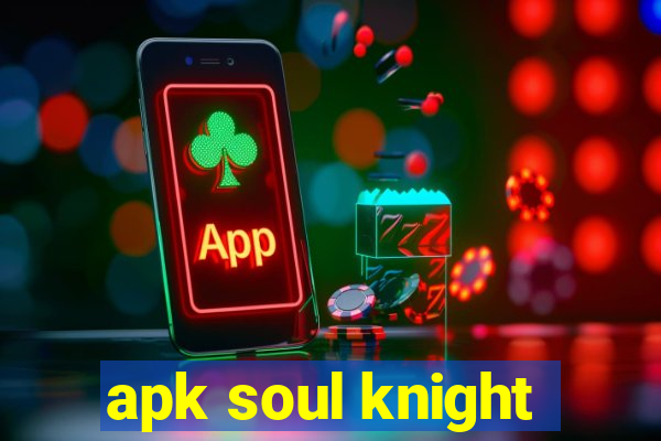 apk soul knight