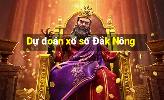 Dự đoán xổ số Đắk Nông