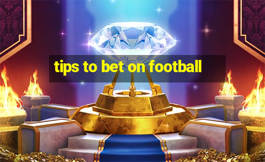 tips to bet on football