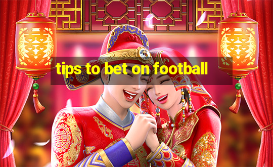 tips to bet on football