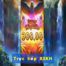 Trực tiếp XSKH ngày 10