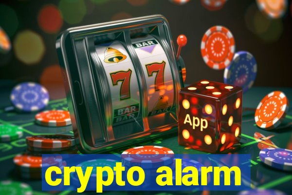 crypto alarm