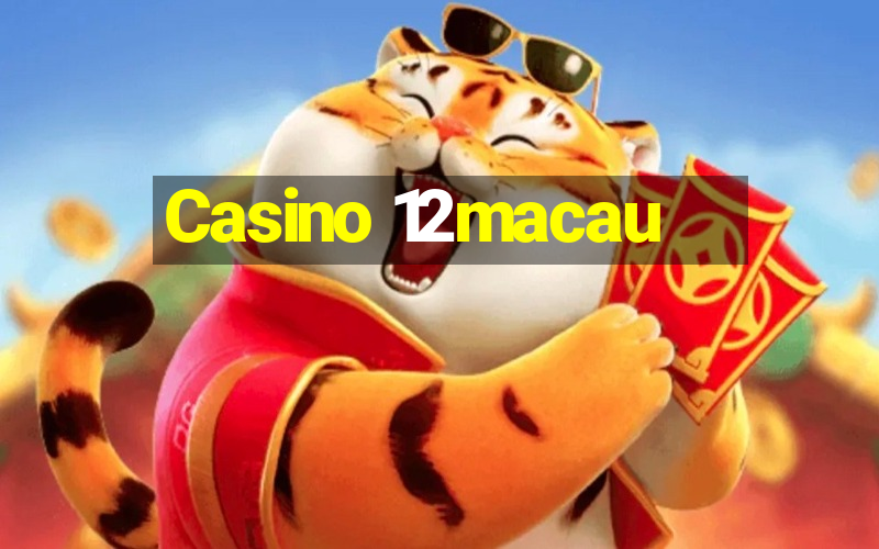 Casino 12macau