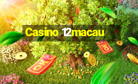 Casino 12macau