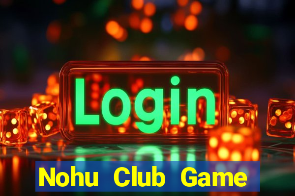 Nohu Club Game Bài Y8