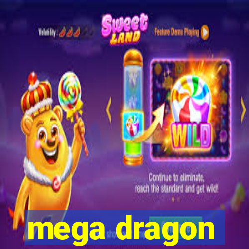 mega dragon