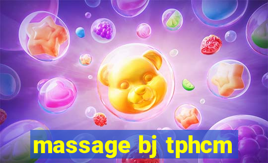 massage bj tphcm