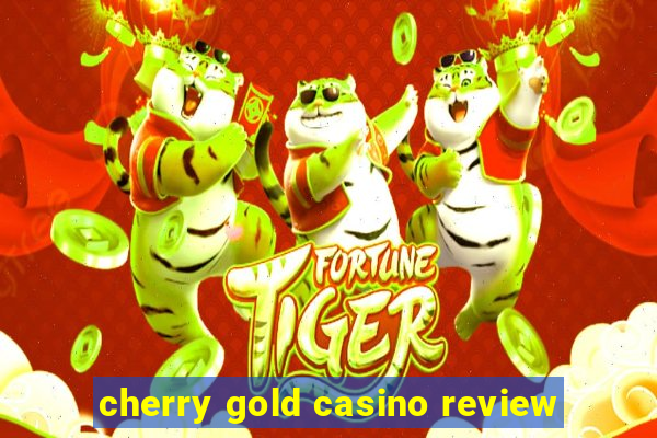 cherry gold casino review