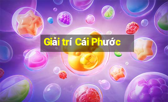 Giải trí Cái Phước