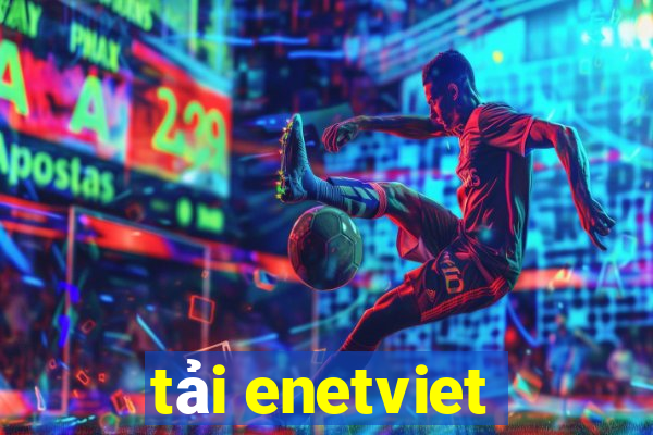 tải enetviet