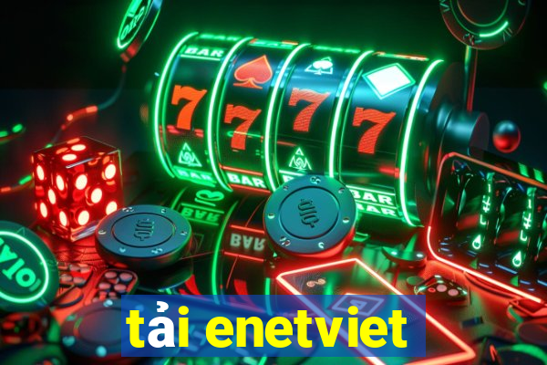 tải enetviet