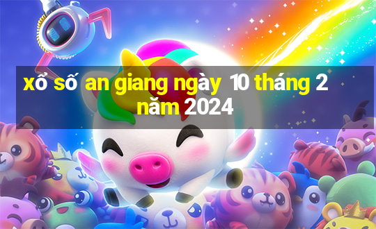 xổ số an giang ngày 10 tháng 2 năm 2024