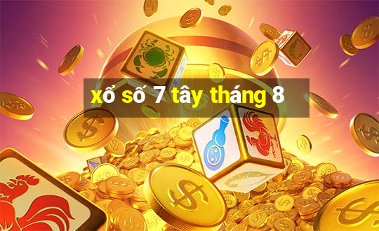 xổ số 7 tây tháng 8