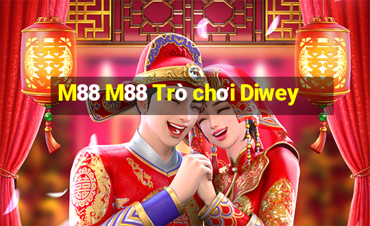 M88 M88 Trò chơi Diwey