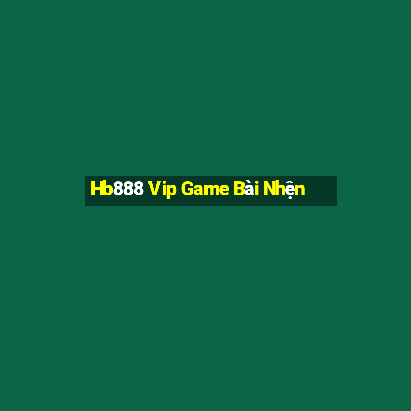 Hb888 Vip Game Bài Nhện