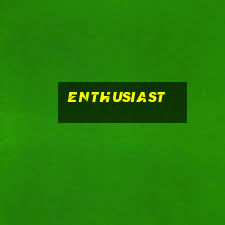 enthusiast