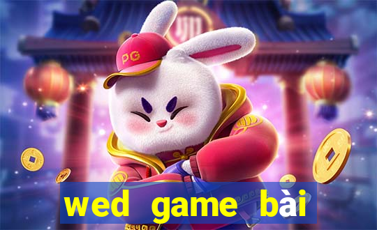 wed game bài giải trí điện tử