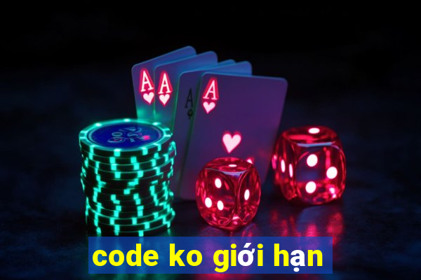 code ko giới hạn