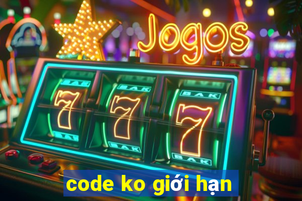 code ko giới hạn