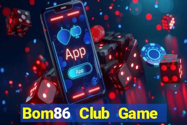 Bom86 Club Game Bài Đổi Thưởng