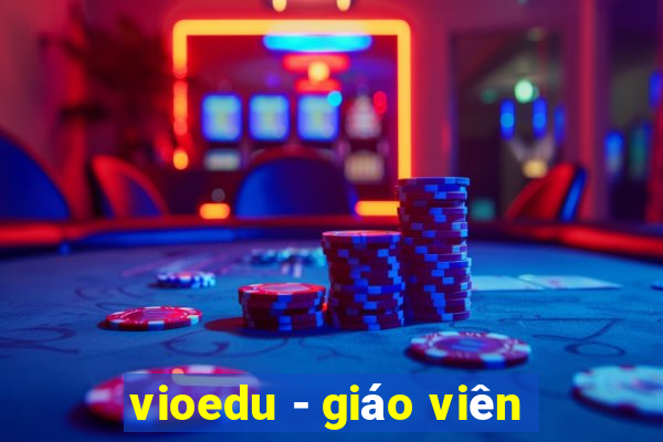 vioedu - giáo viên