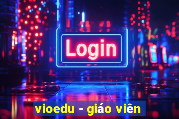 vioedu - giáo viên