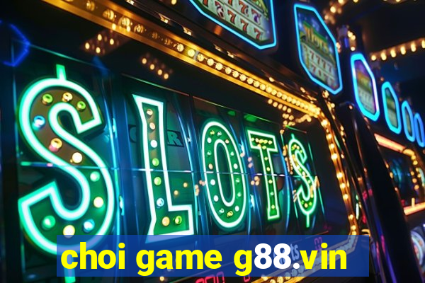 choi game g88.vin