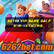 Bet99 Vin Game Bài Phỏm Đổi Thưởng