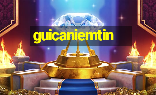 guicaniemtin